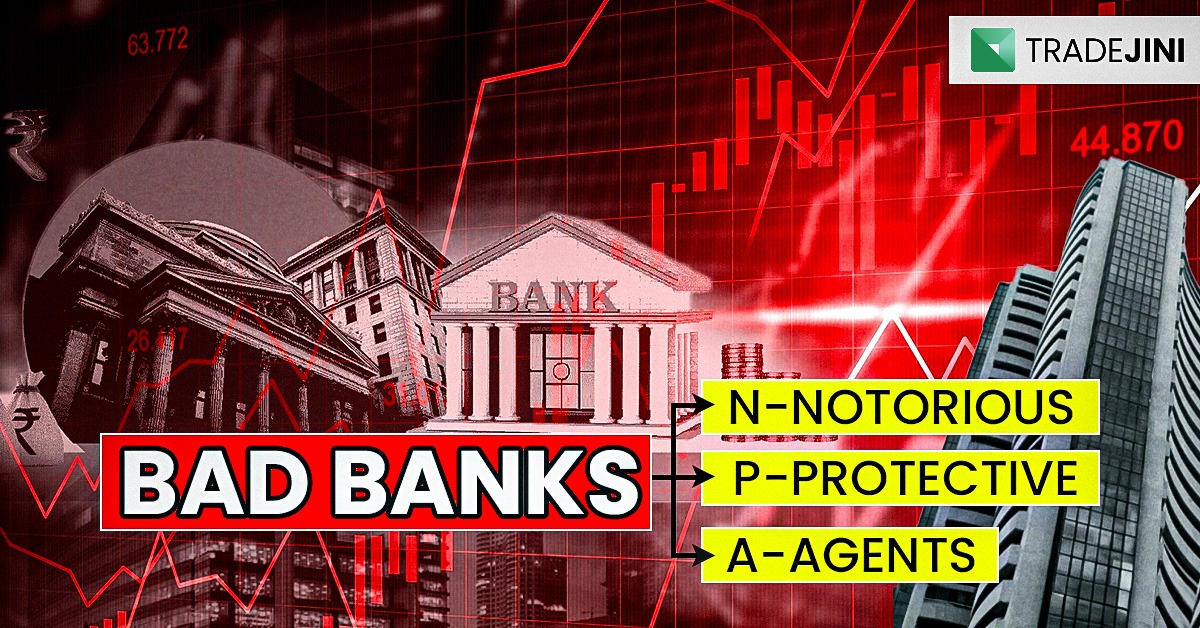 Read more about the article Bad banks: N- Notorious | P- Protective | A- Agents | 