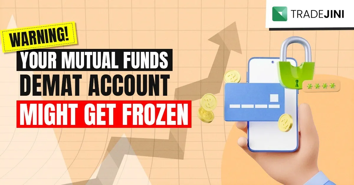 Read more about the article Warning! Your Mutual funds, demat account might get frozen